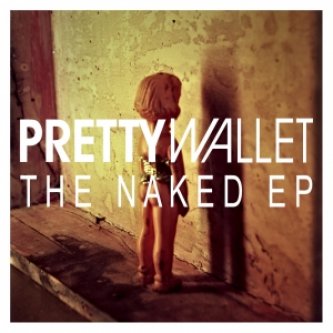 Copertina dell'album The Naked Ep, di Pretty Wallet