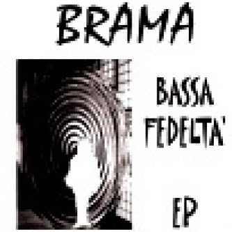 Copertina dell'album Bassa fedeltà (ep), di Brama [Piemonte]