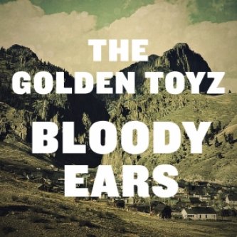 Copertina dell'album Bloody Ears, di The Golden Toyz