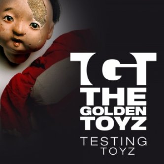 Copertina dell'album Testing Toyz, di The Golden Toyz