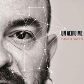Copertina dell'album Un Altro Me, di Danilo Sacco