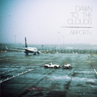 Copertina dell'album Airport EP, di Dawn To The Clouds