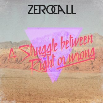 Copertina dell'album A Struggle Between Right or Wrong, di Zerocall