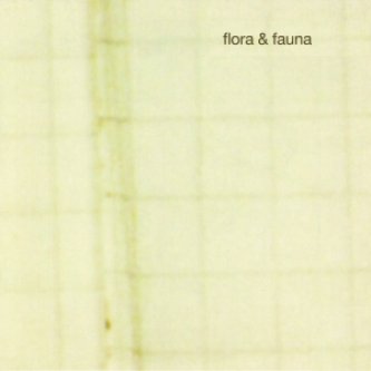 Copertina dell'album Flora&Fauna, di flora&fauna