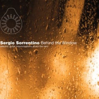 Copertina dell'album Behind the Window - electric guitar improvisations about the rain, di Sergio Sorrentino