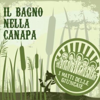 Copertina dell'album Il Bagno Nella Canapa (EP), di I Matti delle Giuncaie