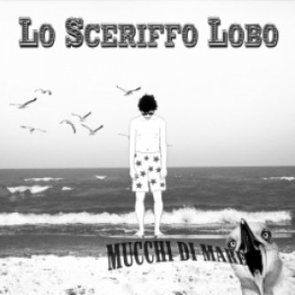 Copertina dell'album Mucchi Di Mare, di Lo Sceriffo Lobo