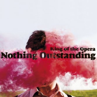 Copertina dell'album Nothing Outstanding, di King of the Opera