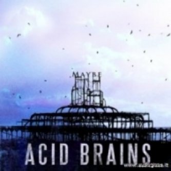 Copertina dell'album Maybe, di Acid Brains