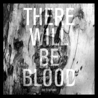 Copertina dell'album One to nothing, di There will be blood