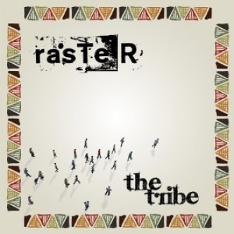 Copertina dell'album The Tribe, di Raster