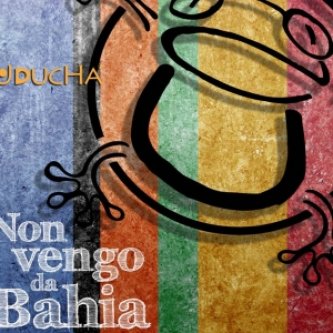 Copertina dell'album Non vengo da Bahia, di Uduchà - Non vengo da Bahia