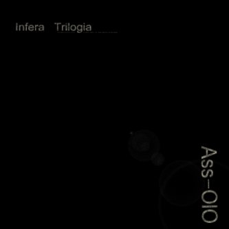 Copertina dell'album Infera Trilogia, di Ass-OlO