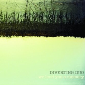 Copertina dell'album We lend you a memory, di Diverting Duo