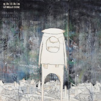 Copertina dell'album Le belle cose, di Sikitikis