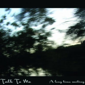 Copertina dell'album A Long Time Waiting, di Talk To Me