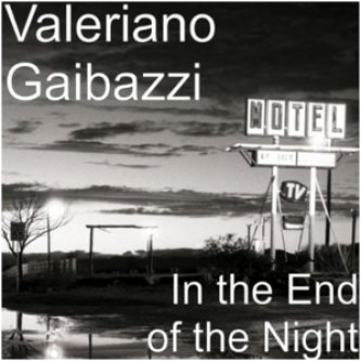 Copertina dell'album In The End Of The Night, di Valeriano Gaibazzi