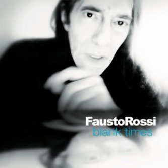Copertina dell'album Blank Times, di Fausto Rossi (Faust'O)