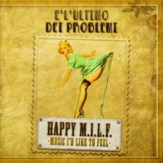 Copertina dell'album E' l'ultimo dei problemi, di Happy M.I.L.F.