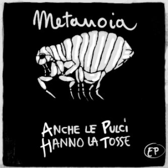 Copertina dell'album Anche le pulci hanno la tosse EP, di Metanoia