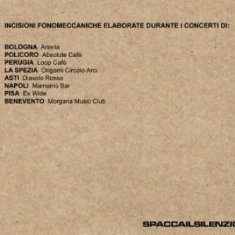 Copertina dell'album Incisioni fonomeccaniche elaborate durante i concerti di:, di Spaccailsilenzio!