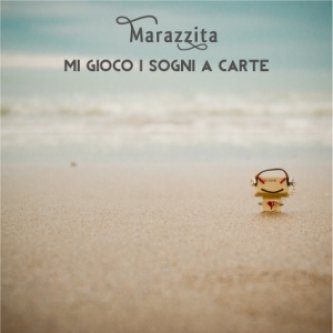 Copertina dell'album Mi gioco i sogni a carte EP, di Marazzita