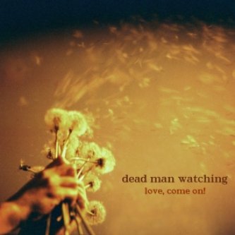 Copertina dell'album Love, come on!, di Dead Man Watching
