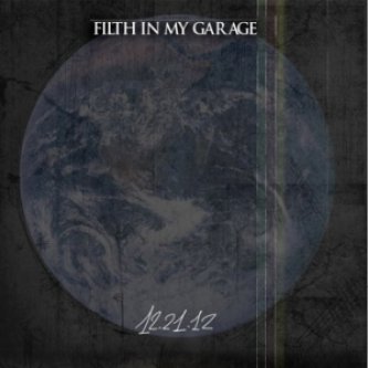Copertina dell'album 12.21.12, di Filth in my Garage