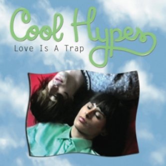 Copertina dell'album Love Is A Trap, di Cool Hypes