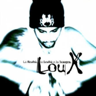 Copertina dell'album La realtà, la lealtà e lo scontro, di Lou X