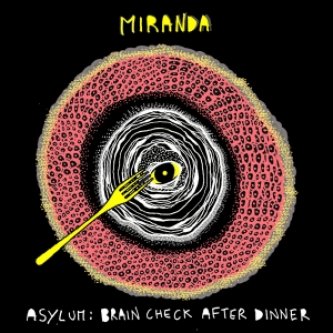 Copertina dell'album asylum: brain check after dinner, di Miranda