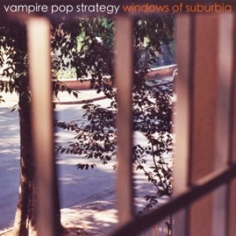 Copertina dell'album Windows Of Suburbia, di Vampire Pop Strategy