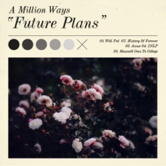 Copertina dell'album FUTURE PLANS, di A Million Ways