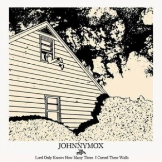Copertina dell'album Lord only knows how many times I cursed these walls, di Johnny Mox