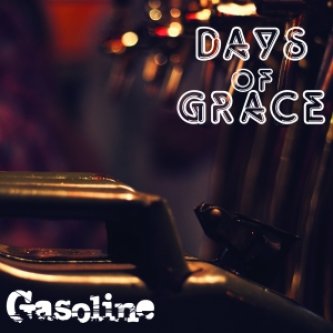 Copertina dell'album Gasoline, di Days of Grace