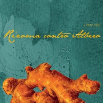 Copertina dell'album Rizoma contro Albero, di Libera Velo