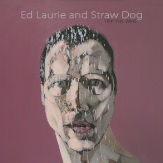 Copertina dell'album Trip The Wire, di Ed Laurie & Straw Dog