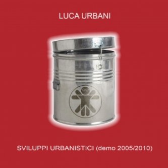Copertina dell'album Sviluppi Urbanistici (demo 2005-2010), di Luca Urbani