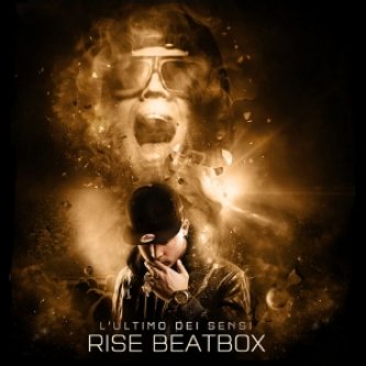Copertina dell'album L'ultimo dei sensi, di Rise Beatbox Beatboss