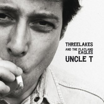 Copertina dell'album Uncle T, di Threelakes And The Flatland Eagles
