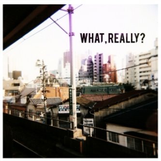 Copertina dell'album What,really? promo ep 2013, di What,really?