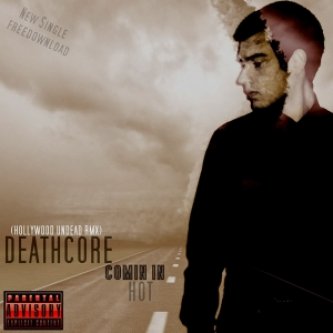 Copertina dell'album DEATHCORE - Comin In Hot (SINGLE) 2013, di Hard Kick Records