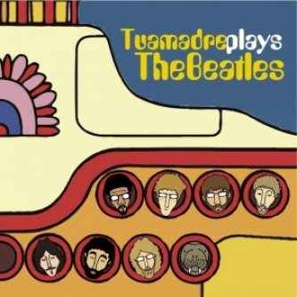 Copertina dell'album Tuamadre Plays The Beatles, di Tuamadre