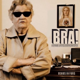 Copertina dell'album BRA! - Braccia Rubate all'Agricoltura, di Venus In Furs