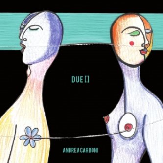 Copertina dell'album DUE [ ], di Andrea Carboni