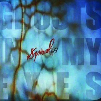 Copertina dell'album Ghosts in my Eyes, di Spiral69