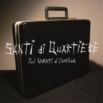 Copertina dell'album Santi Di Quartiere, di Gli Amanti Di Camilla