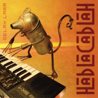 Copertina dell'album HABLACABLAH, di DELAY LAMA