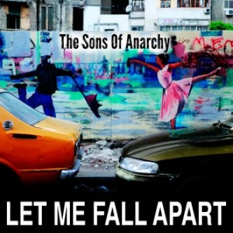 Copertina dell'album Let me fall apart [ep], di The sons of anarchy