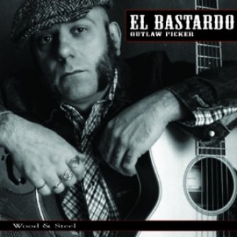 Copertina dell'album Wood & Steel, di El Bastardo